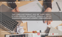 Jak przygotować się do kontroli Standardów Ochrony Małoletnich na postawie najczęstszych uchybień i nieprawidłowości